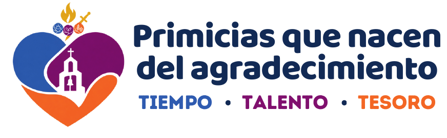 Primicias que nacen del agradecimiento. Tiempo, talento, tesoro.
